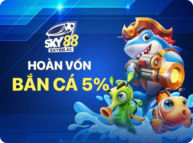 Khuyến mãi hoàn vốn bắn cá 5%